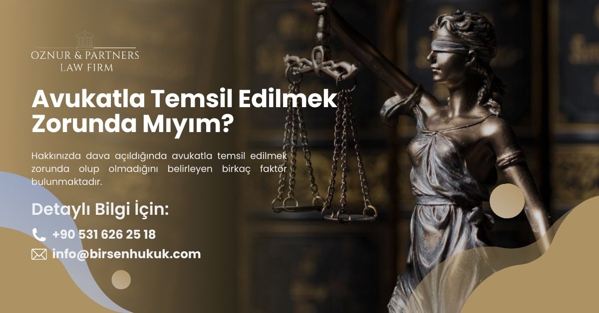 Avukatla Temsil Edilmek Zorunda Mıyım?