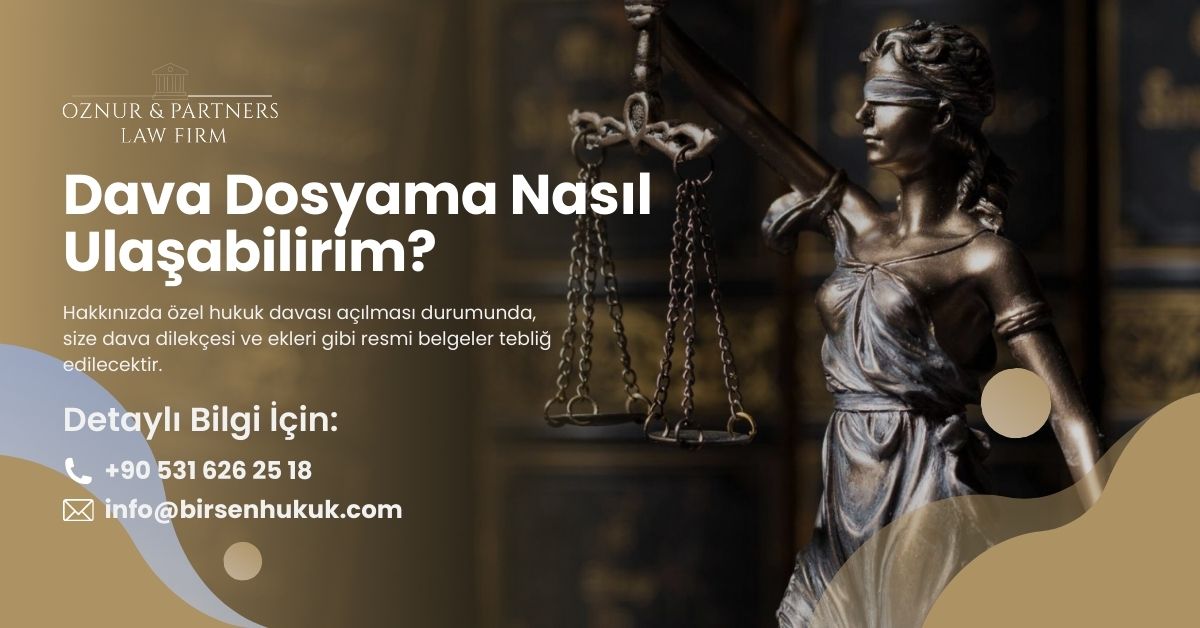 Dava Dosyama Nasıl Ulaşabilirim?