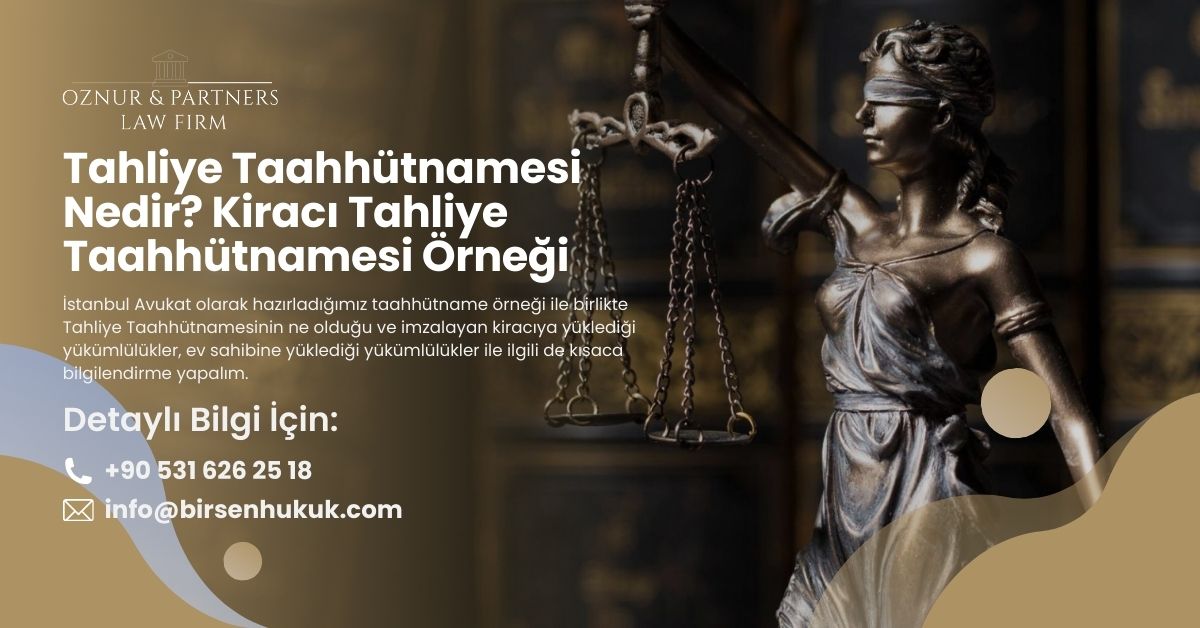 Tahliye Taahhütnamesi Nedir? Kiracı Tahliye Taahhütnamesi Örneği