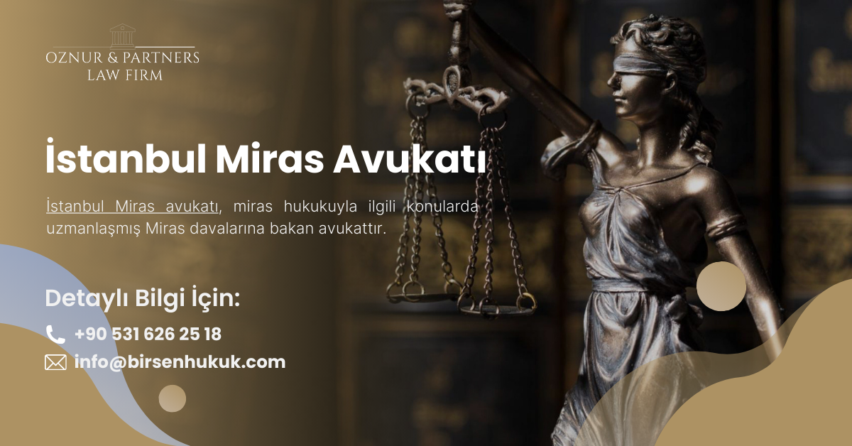 İstanbul Miras Avukatı