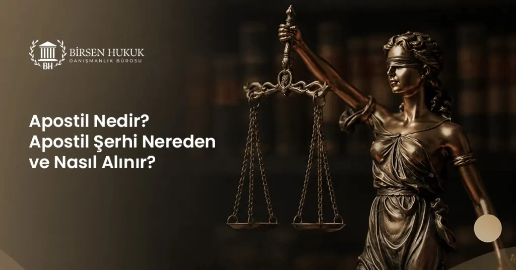 Apostil Nedir? Apostil Şerhi Nereden ve Nasıl Alınır?
