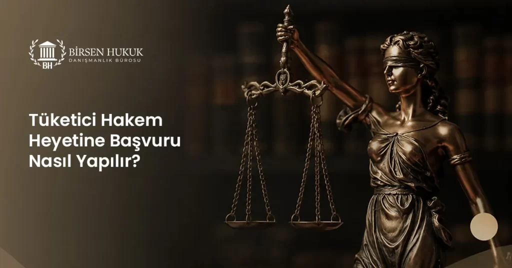 Tüketici Hakem Heyetine Başvuru Nasıl Yapılır