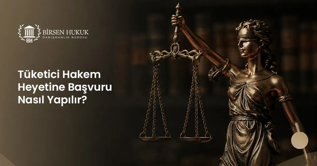 Tüketici Hakem Heyetine Başvuru Nasıl Yapılır?