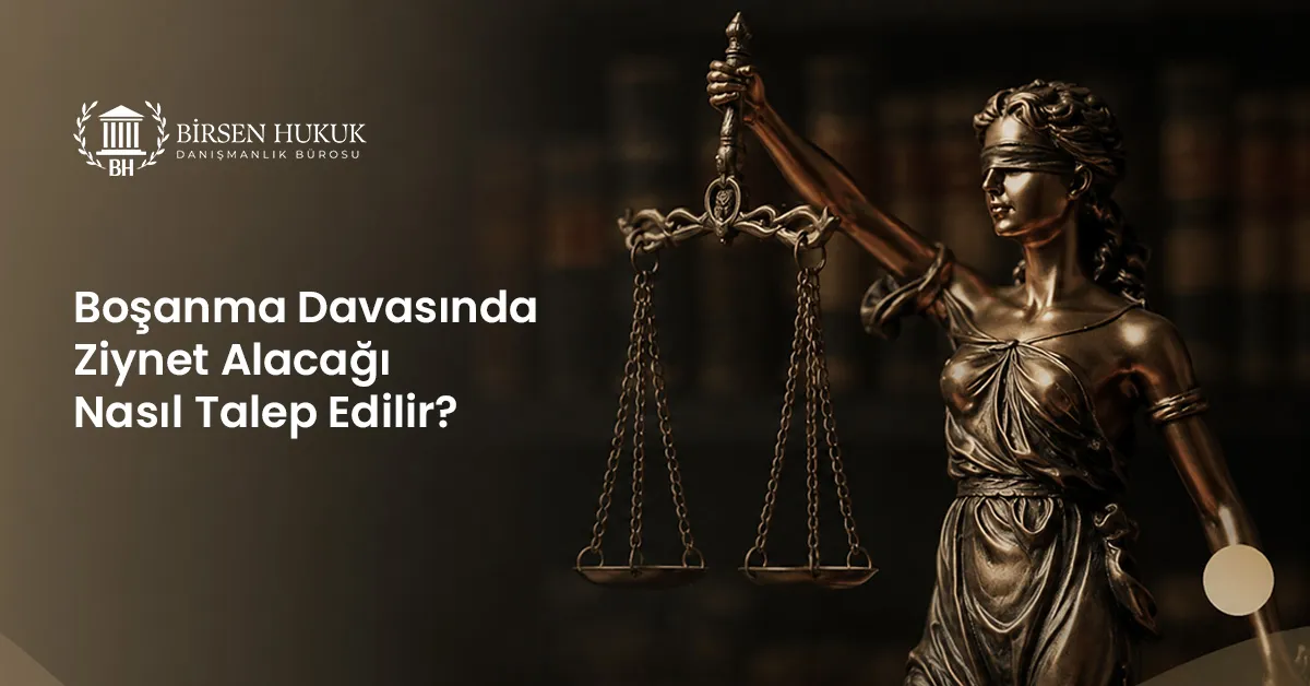 Boşanma Davasında Ziynet Alacağı Nasıl Talep Edilir?