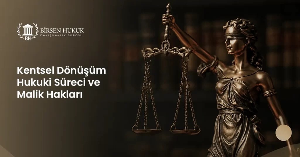 Kentsel Dönüşüm Hukuki Süreci ve Malik Hakları