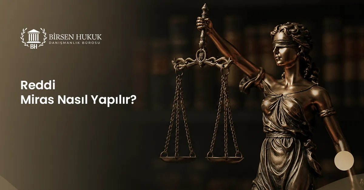 Reddi Miras Nasıl Yapılır?