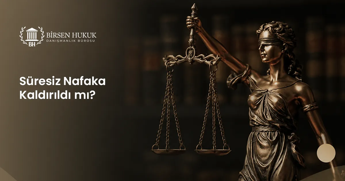 Süresiz Nafaka Kaldırıldı mı?