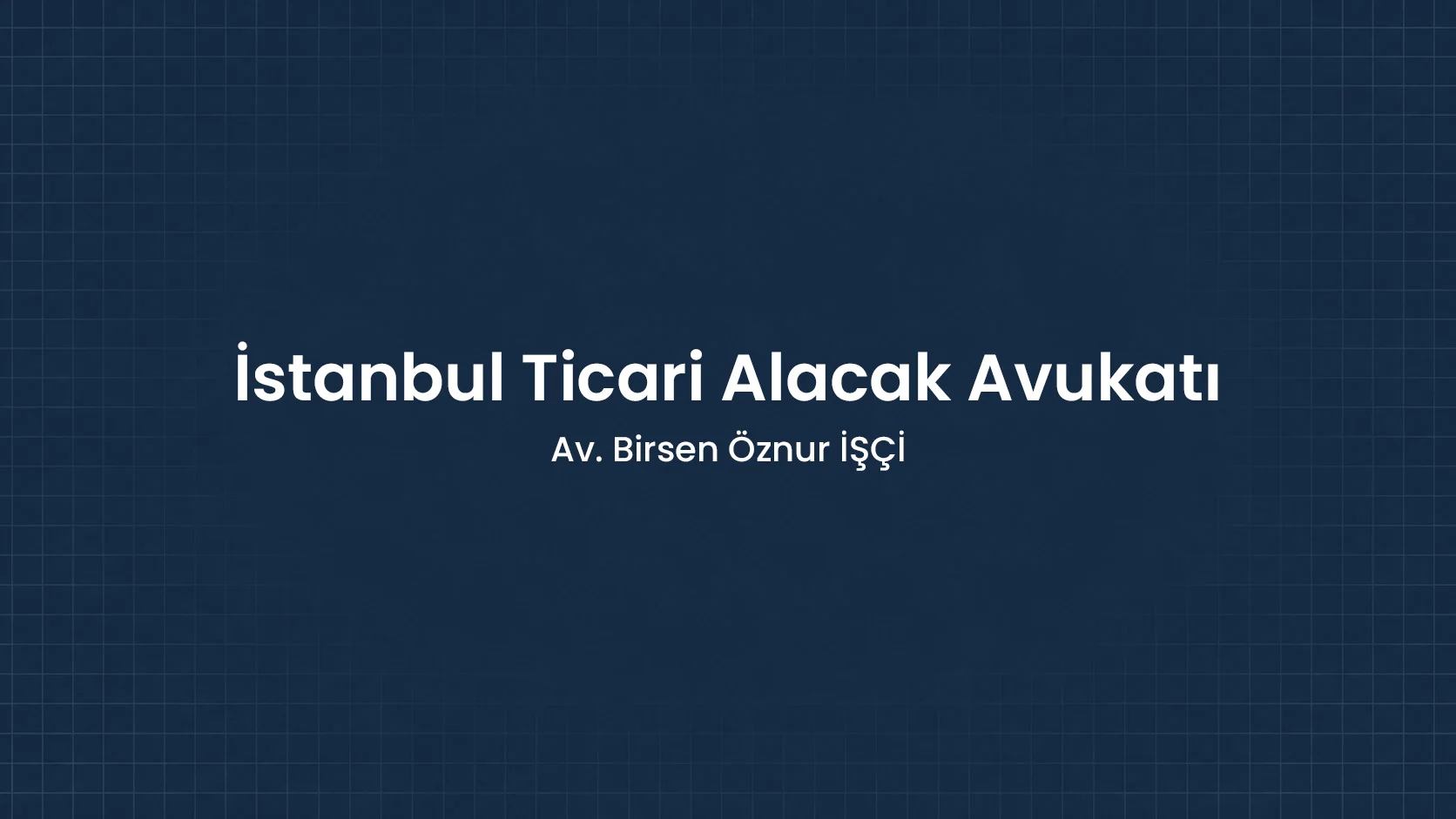 İstanbul Ticari Alacak Avukatı