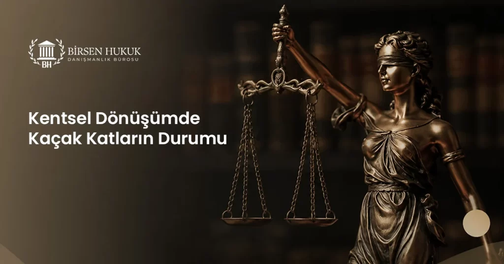 Kentsel Dönüşümde Kaçak Katların Durumu
